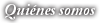 Quiénes somos